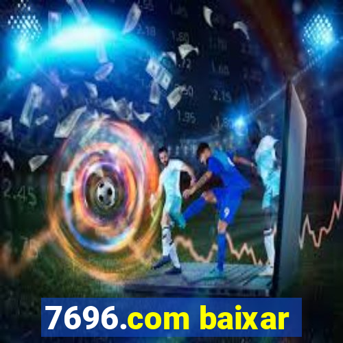 7696.com baixar